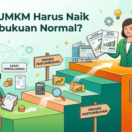 Kapan UMKM Harus Naik ke Pembukuan Normal?